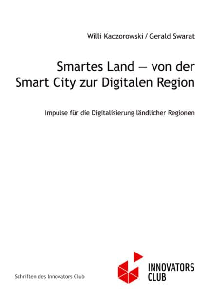 Smartes Land ― von der Smart City zur Digitalen Region: Impulse für die Digitalisierung ländlicher Regionen (Schriften des Innovators Club) Law