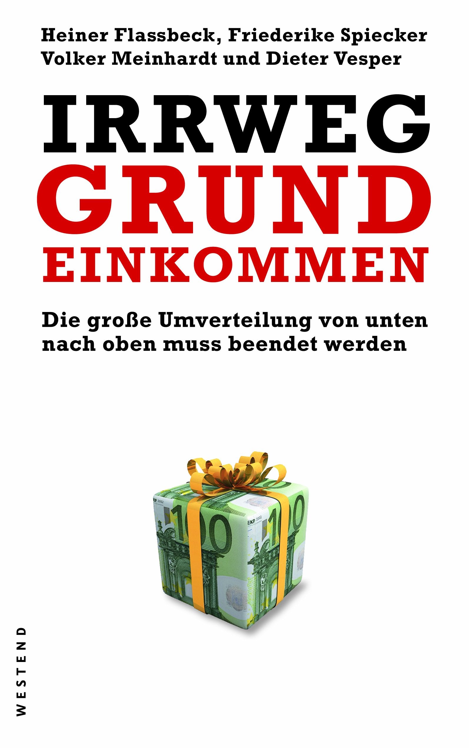 Irrweg Grundeinkommen: Die große Umverteilung von unten nach oben muss beendet werden Law