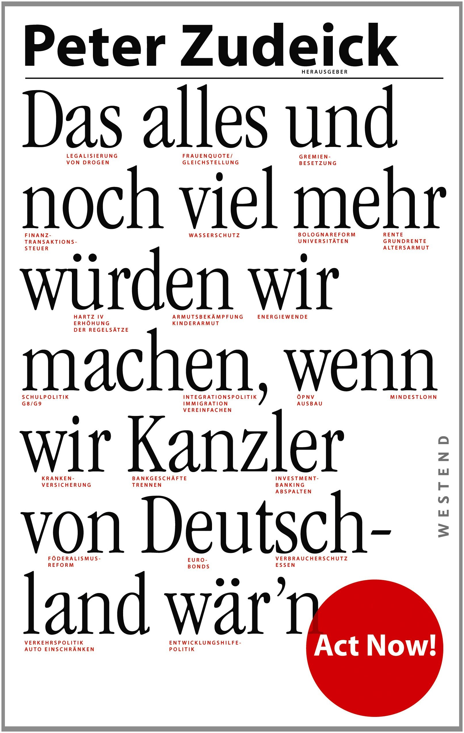 Das alles und noch viel mehr würden wir machen, wenn wir Kanzler von Deutschland wär'n Politics & History
