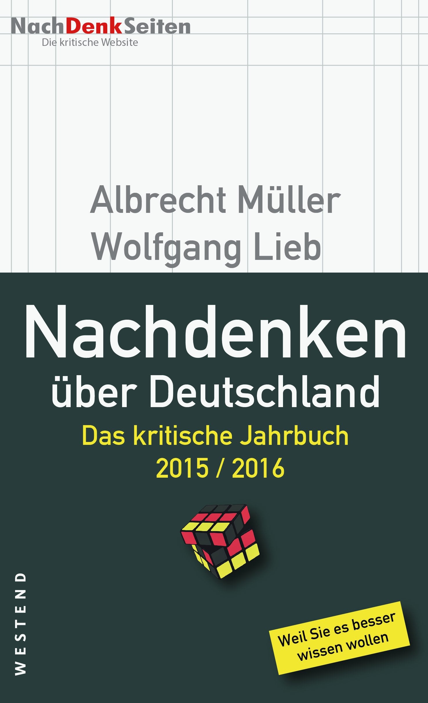 Nachdenken über Deutschland: Das kritische Jahrbuch 2015 / 2016: Das kritische Jahrbuch 2015 / 2016. Weil Sie es besser wissen wollen Media & Communication