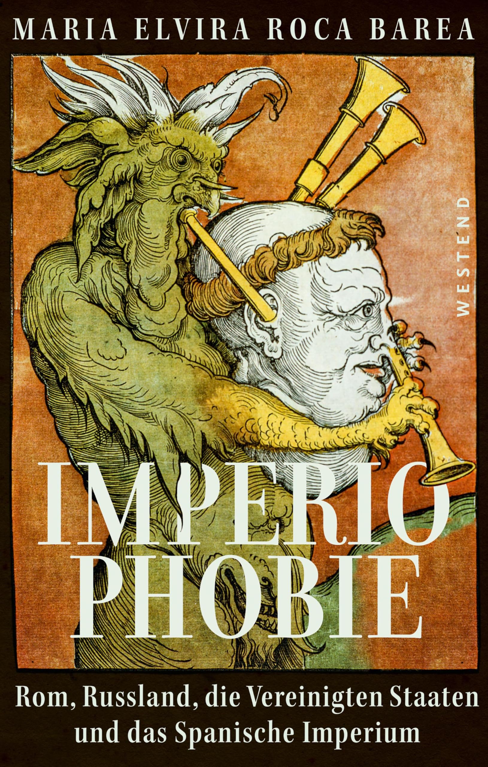 Imperiophobie: Rom, Russland, die Vereinigten Staaten und das Spanische Imperium Social Sciences