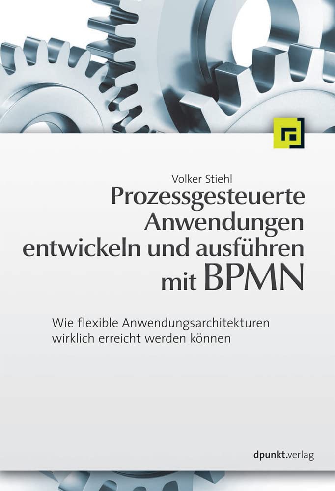 Prozessgesteuerte Anwendungen entwickeln und ausführen mit BPMN Computer Science