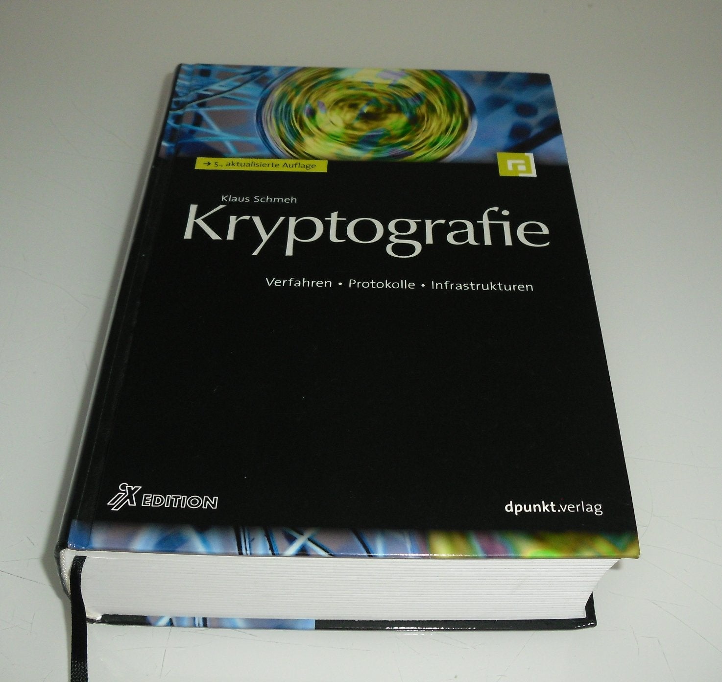 Kryptografie: Verfahren, Protokolle, Infrastrukturen (iX-Edition) Computer Science