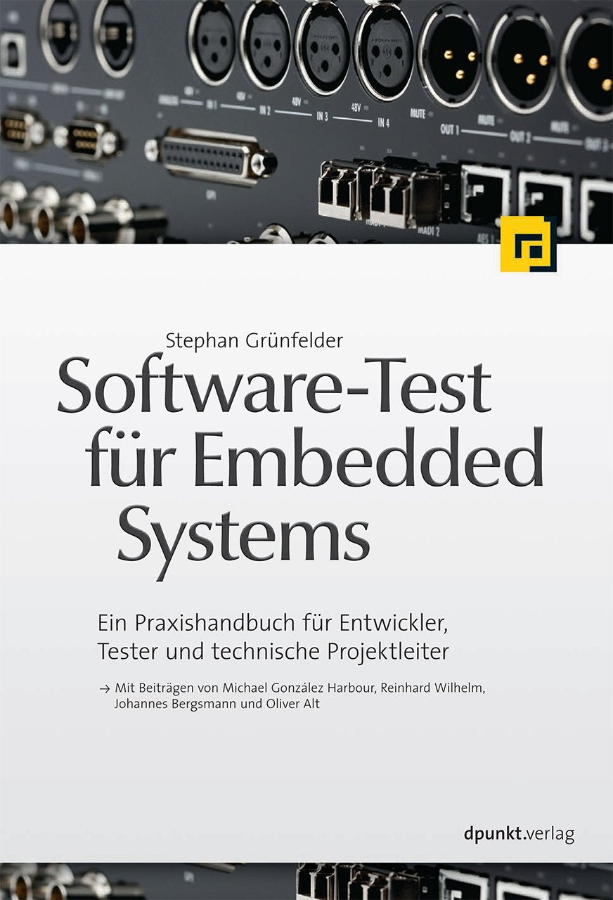 Software-Test für Embedded Systems: Ein Praxishandbuch für Entwickler, Tester und technische Projektleiter Computer Science