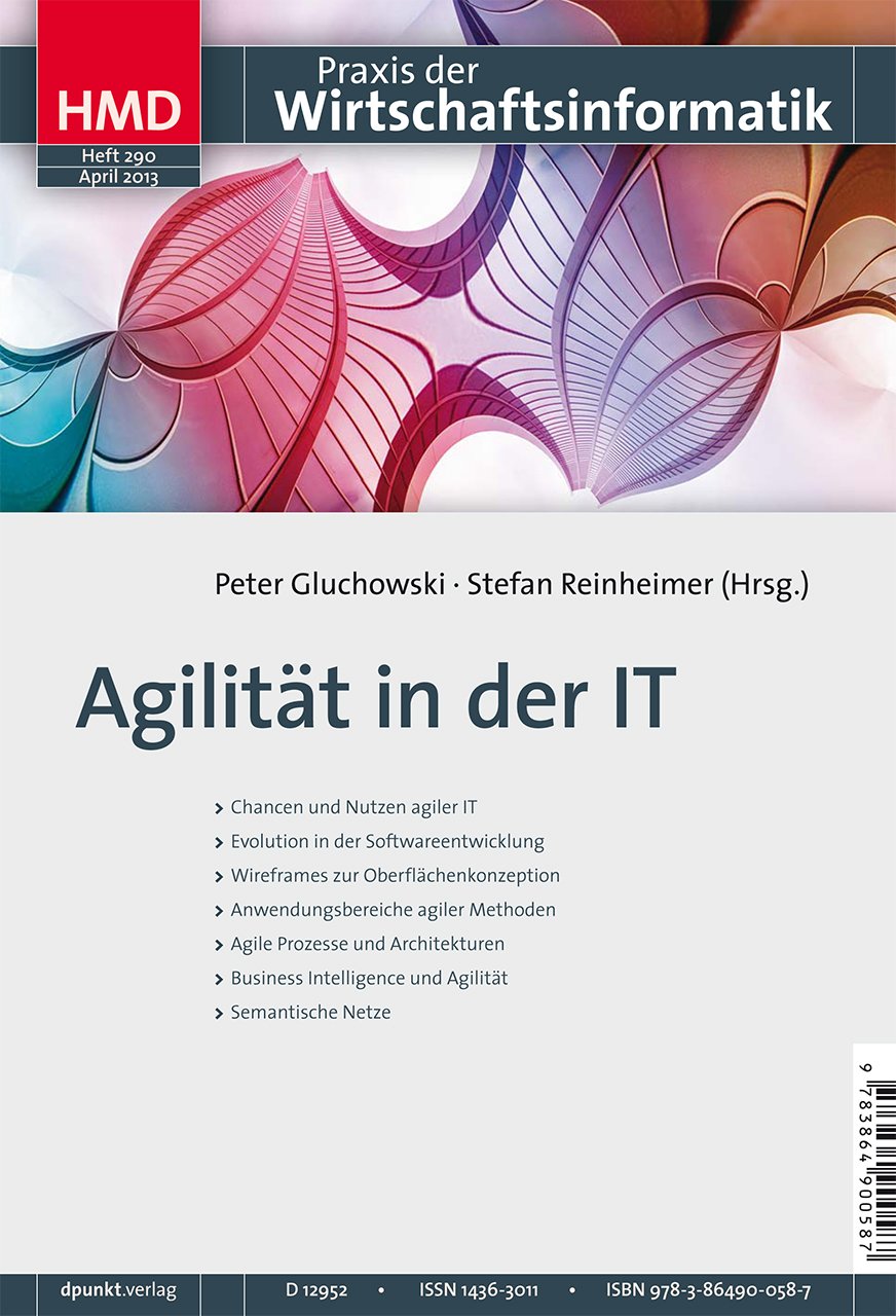 Agilität in der IT (HMD - Praxis der Wirtschaftsinformatik, Band 290) Computer Science