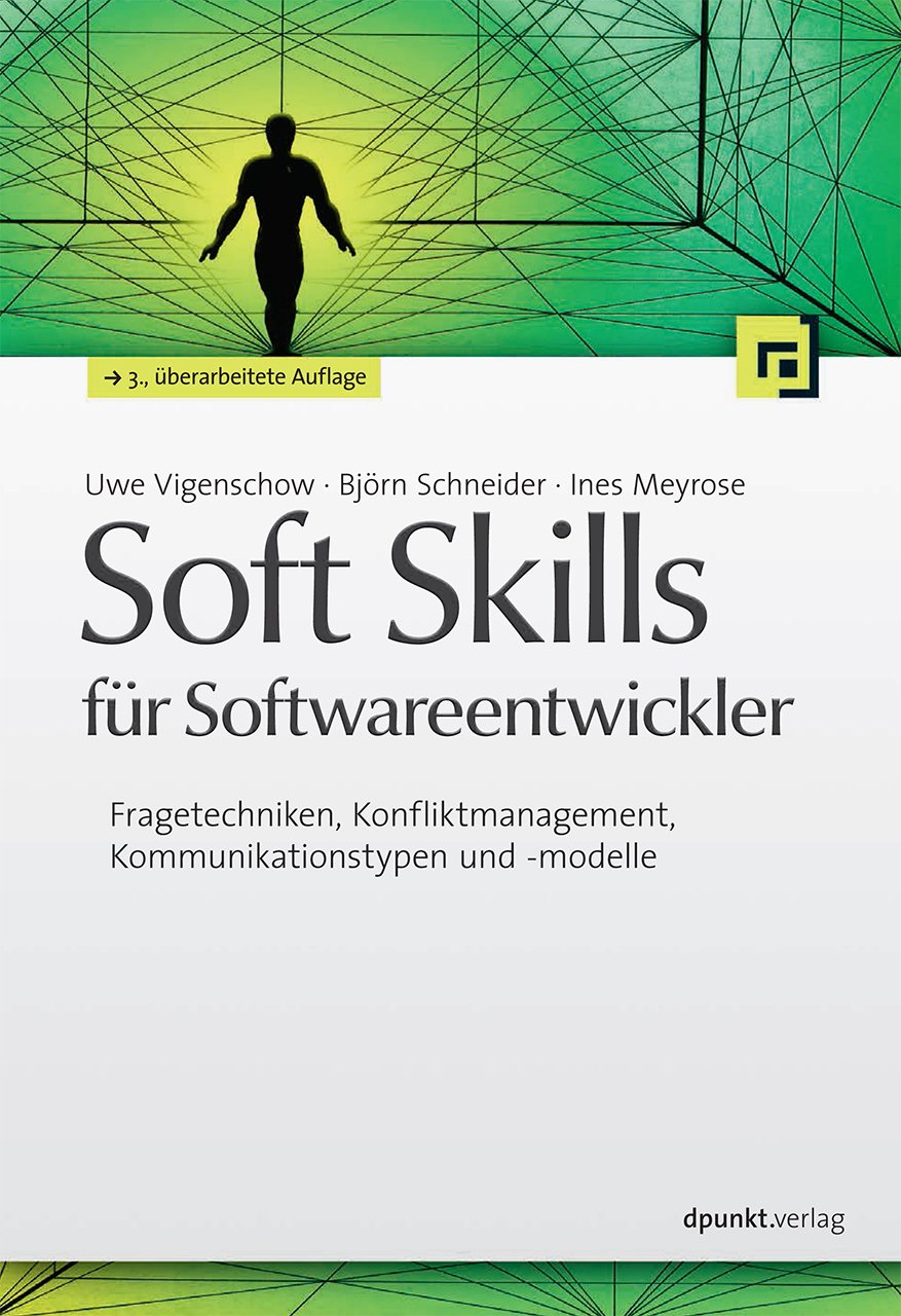 Soft Skills für Softwareentwickler: Fragetechniken, Konfliktmanagement, Kommunikationstypen und -modelle Business, Finance & Career