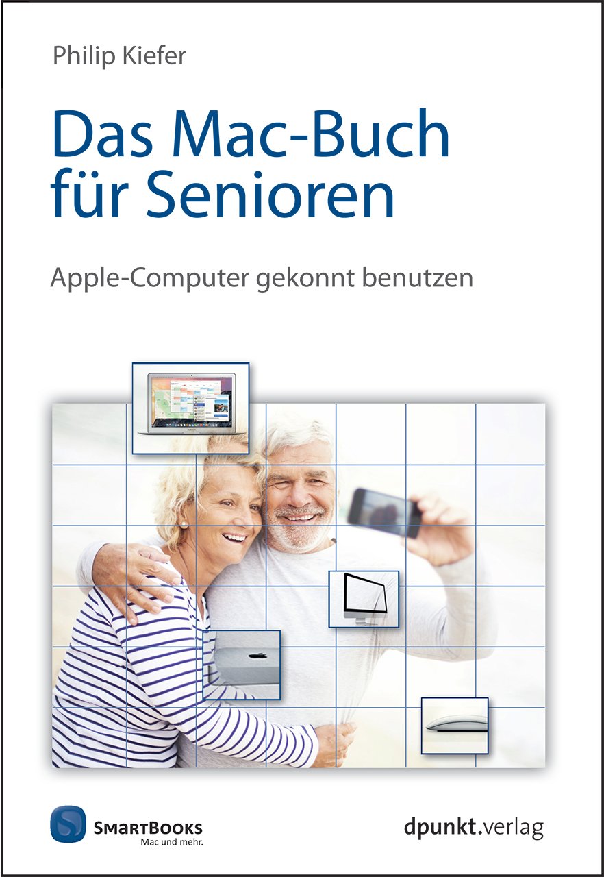 Das Mac-Buch für Senioren: Apple-Computer gekonnt benutzen (Edition SmartBooks) Computer Science