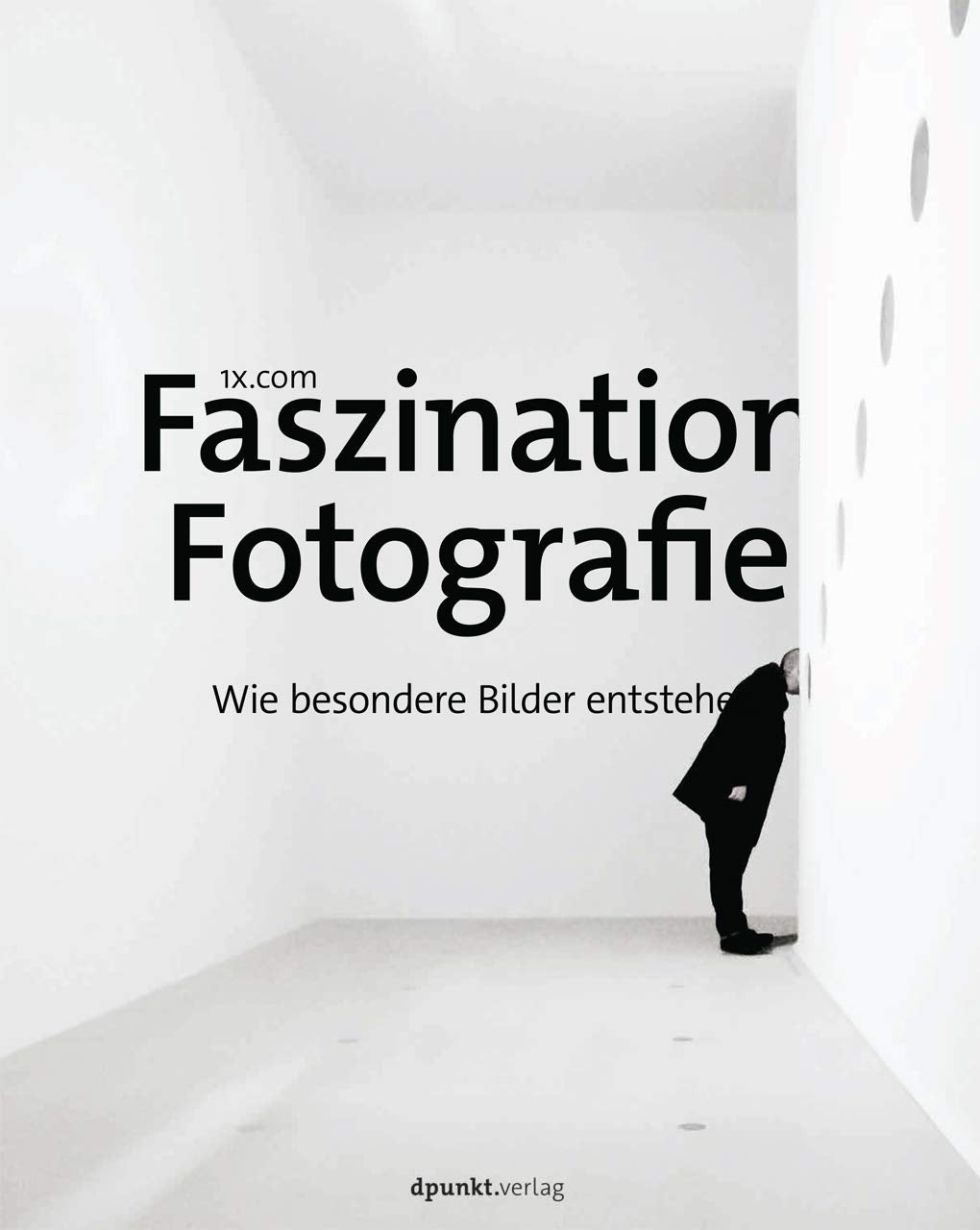 Faszination Fotografie: Wie besondere Bilder entstehen Photography