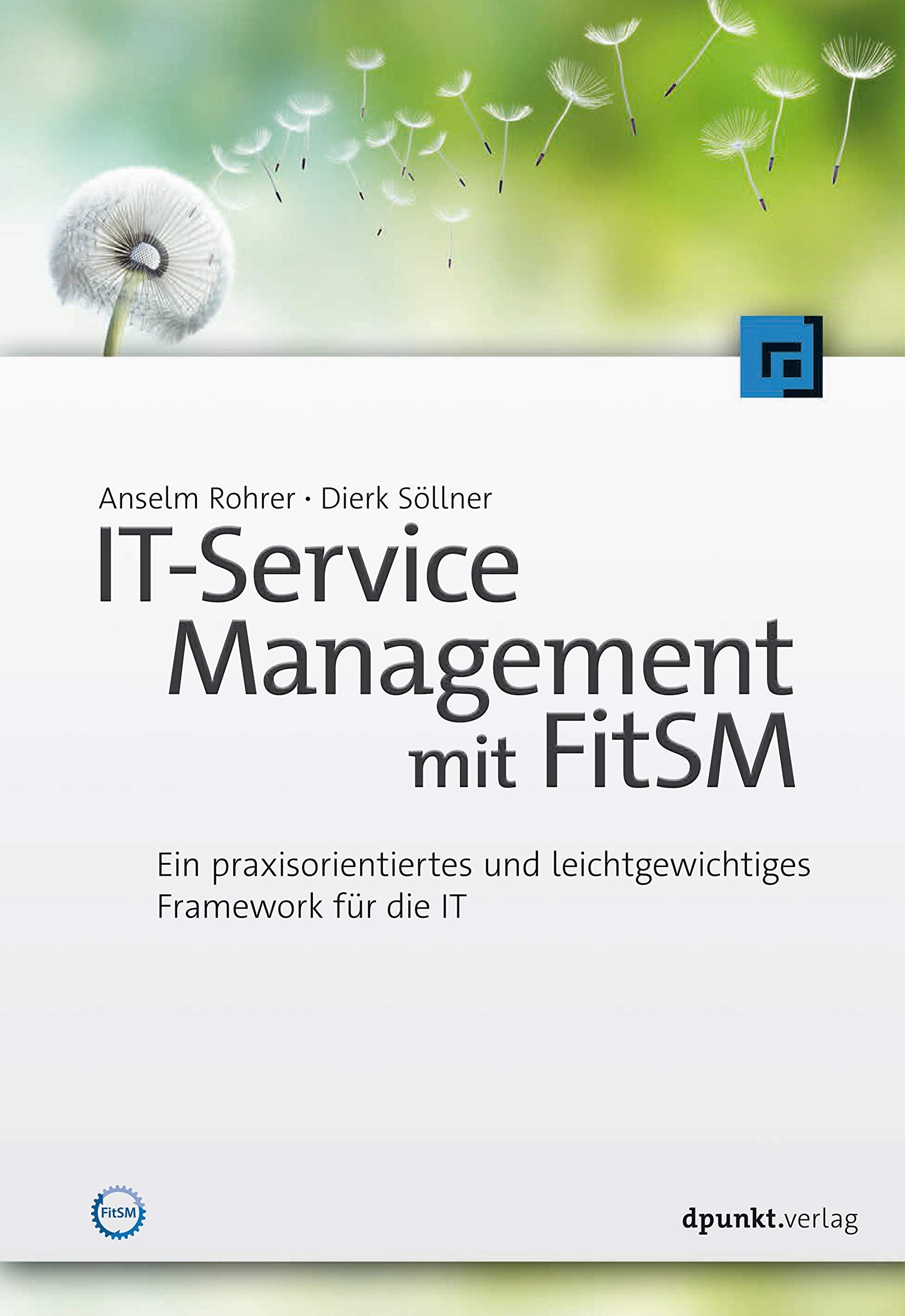 IT-Service Management mit FitSM: Ein praxisorientiertes und leichtgewichtiges Framework für die IT Computer Science