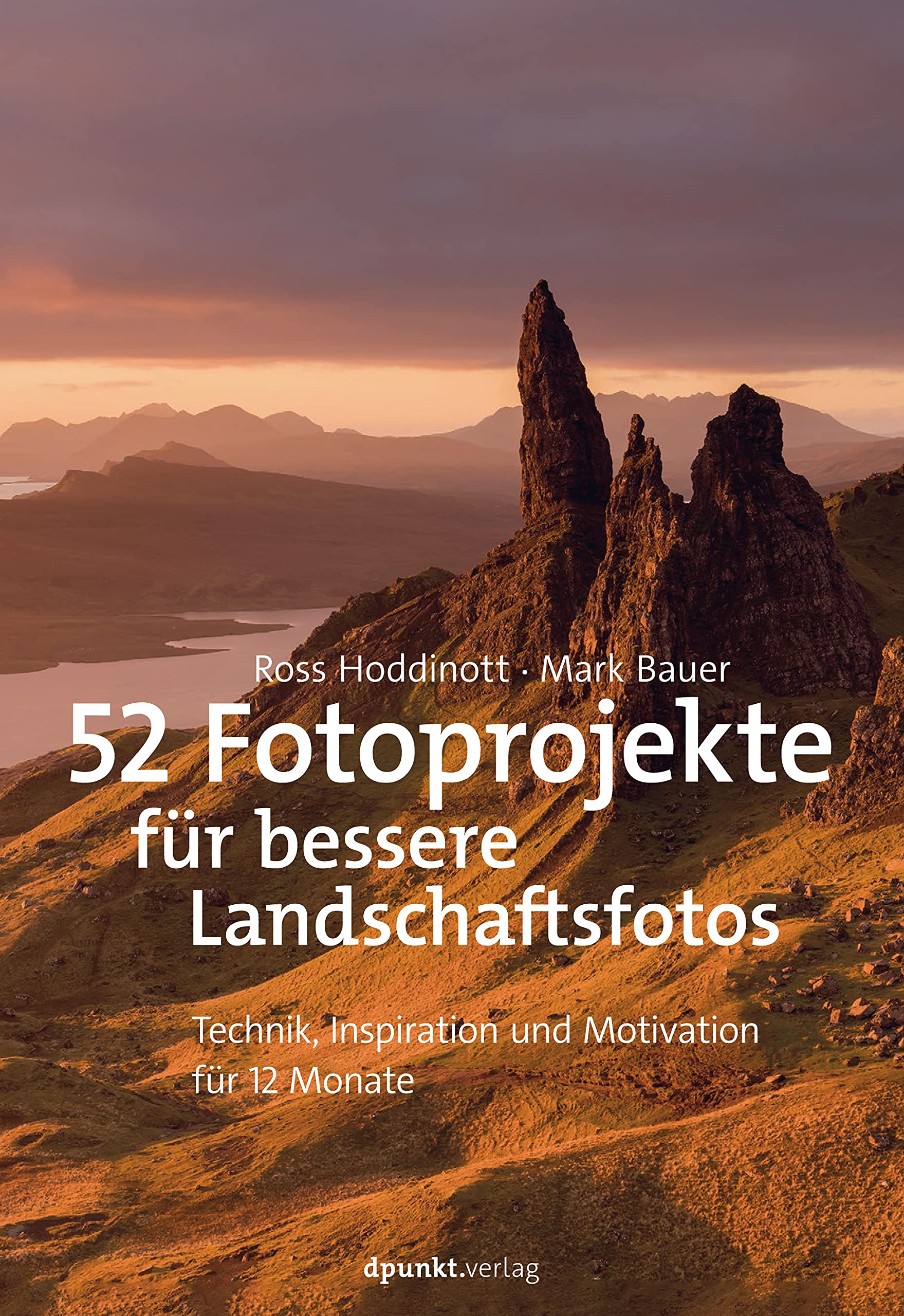 52 Fotoprojekte für bessere Landschaftsfotos Nature & Animals