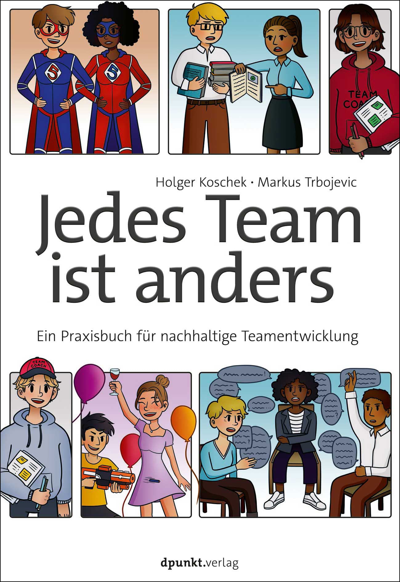 Jedes Team ist anders: Ein Praxisbuch für nachhaltige Teamentwicklung Business, Finance & Career