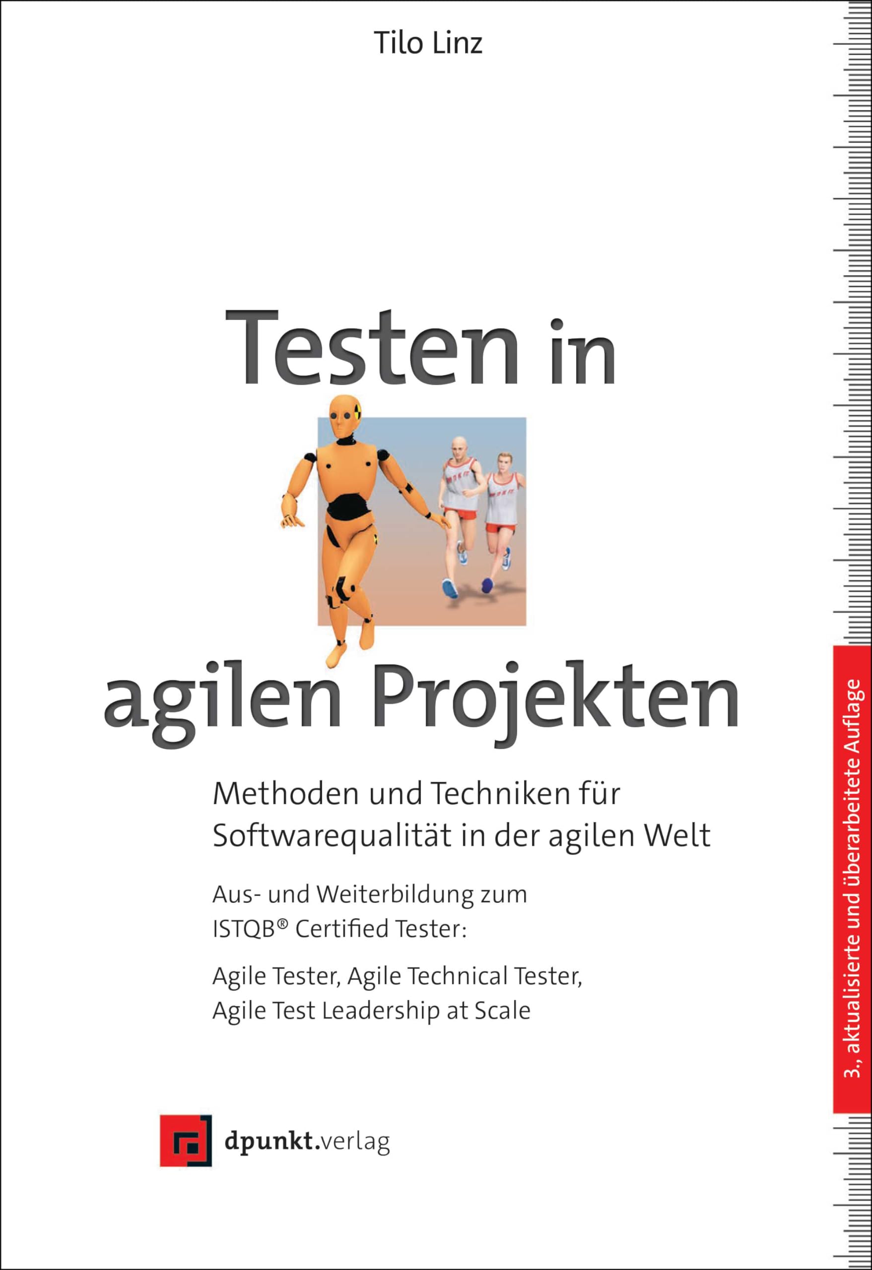 Testen in agilen Projekten: Methoden und Techniken für Softwarequalität in der agilen Welt – Aus- und Weiterbildung zum ISTQB® Certified Tester: Agile ... Tester, Agile Test Leadership at Scale Computer Science