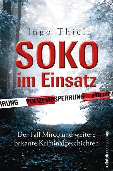 SOKO im Einsatz: Der Fall Mirco und weitere brisante Kriminalgeschichten Social Sciences
