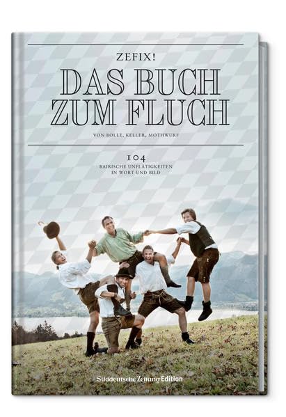 Zefix! Das Buch zum Fluch Leisure, Home & Garden Books