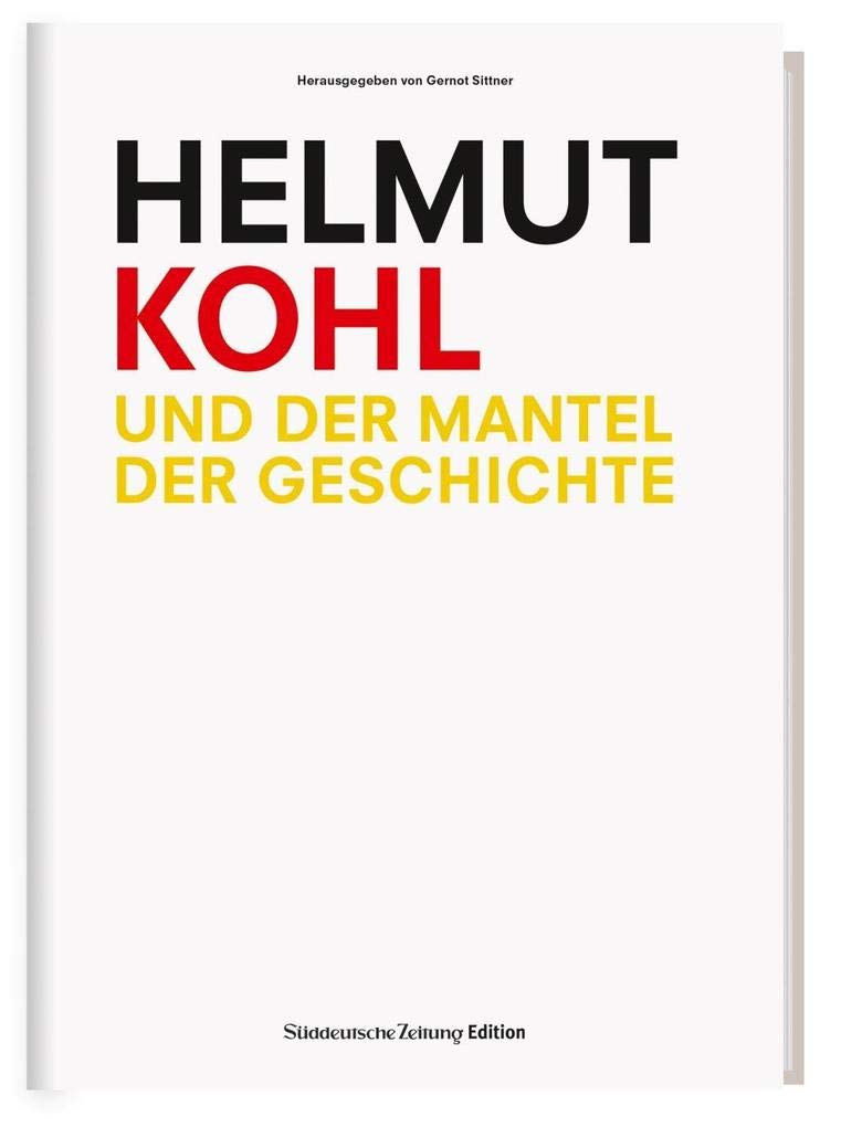 Helmut Kohl und der Mantel der Geschichte Essays & Short Stories