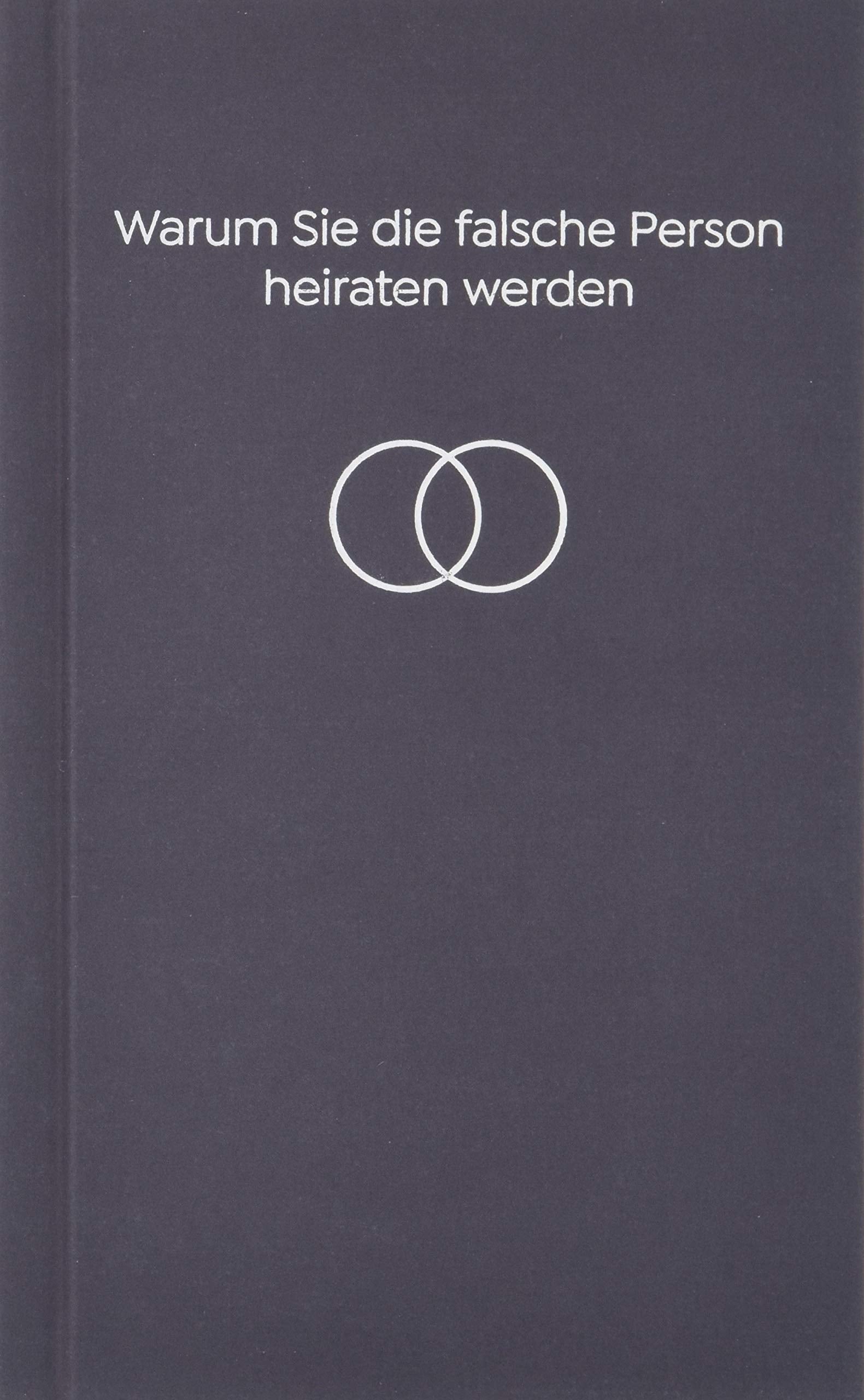Warum Sie die falsche Person heiraten werden Books