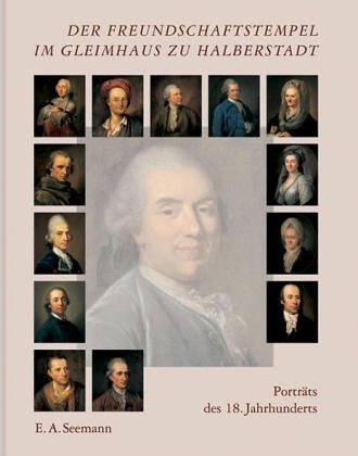 Der Freundschaftstempel im Gleimhaus zu Halberstadt. Porträts des 18. Jahrhunderts Politics & History