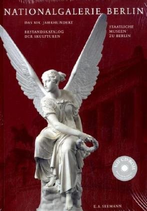 Nationalgalerie Berlin. Das 19. Jahrhundert. Bestandskatalog der Skulpturen: Katalog + CD-Rom Film, Art & Culture