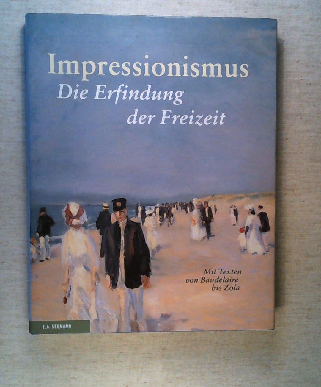 Impressionismus: Die Erfindung der Freizeit. Mit Texten von Baudelaire bis Zola Film, Art & Culture