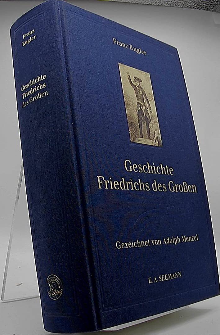 Geschichte Friedrichs des Großen. Gezeichnet von Adolph Menzel Memories