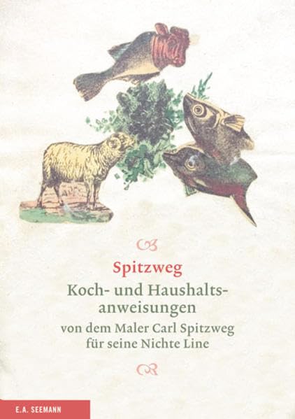 Spitzweg. Koch- und Haushaltsanweisungen von dem Maler Carl Spitzweg für seine Nichte Line Film, Art & Culture