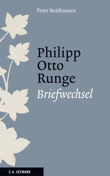 Philipp Otto Runge: Briefwechsel Essays & Short Stories