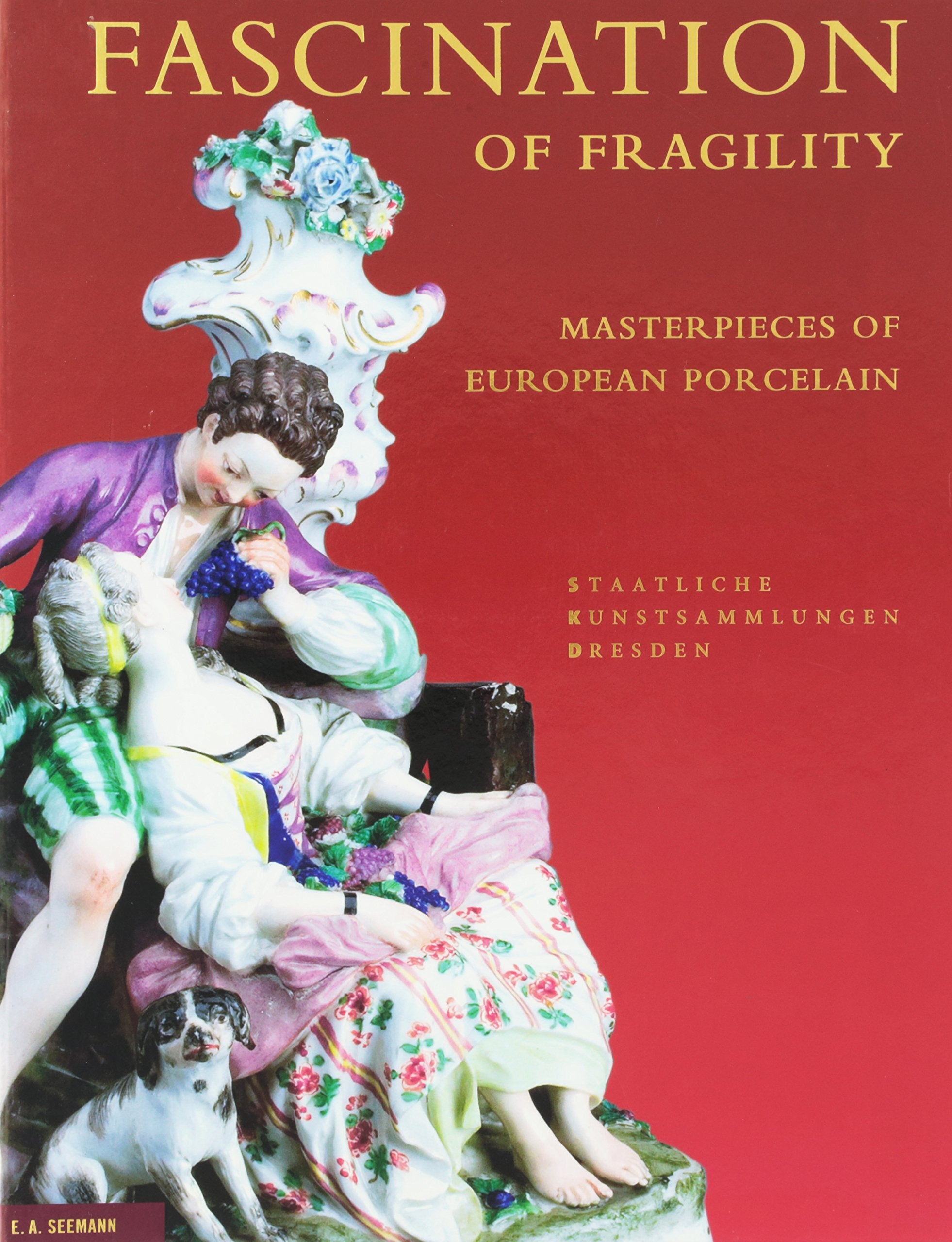 Fascination of Fragility. Masterpieces of European Porcelain book