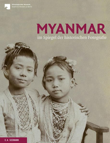 Myanmar im Spiegel der historischen Fotografie Books