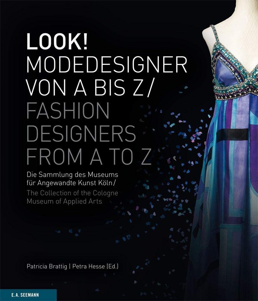 LOOK! Modedesigner von A bis Z. Die Sammlung des MAKK: LOOK! Fashion Designers from A to Z. The MAKK Collection Film, Art & Culture