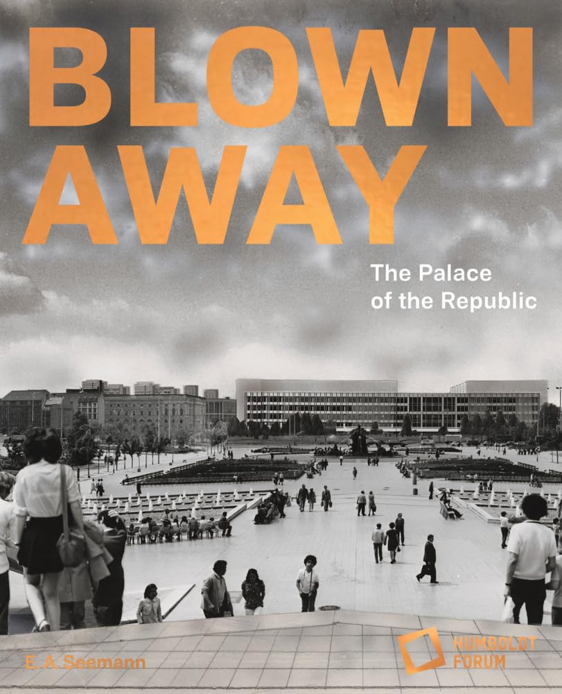 Blown away - The Palace of the Republic Architecture