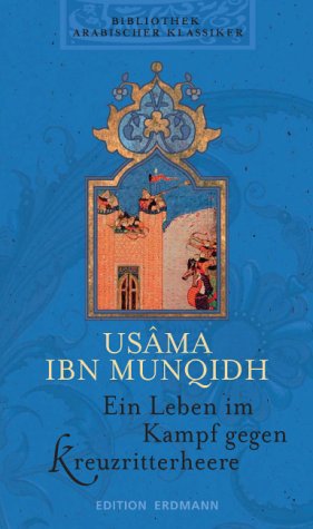 Bibliothek Arabischer Klassiker: Ein Leben im Kampf gegen Kreuzritterheere: Aus d. Arab. übertr. u. bearb. v. Gernot Rotter Politics & History