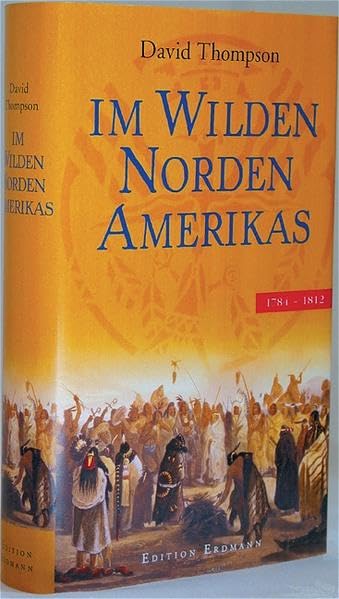 Im wilden Norden Amerikas: 1748-1812: Hrsg. v. Frank Auerbach Leisure, Home & Garden