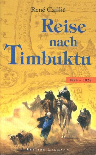 Reise nach Timbuktu: 1824-1828 (Alte abenteuerliche Reiseberichte Edition Erdmann in der marixverlag GmbH) Leisure, Home & Garden