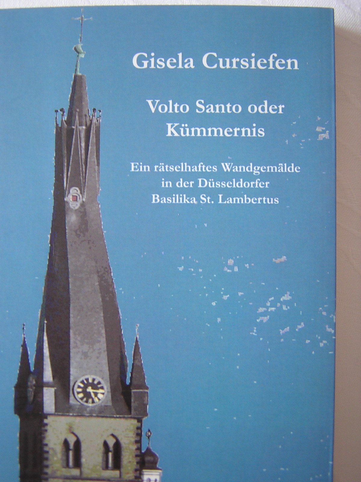 Volto Santo oder Kümmernis: Ein rätselhaftes Wandgemälde in der Düsseldorfer Basilika St. Lambertus Books