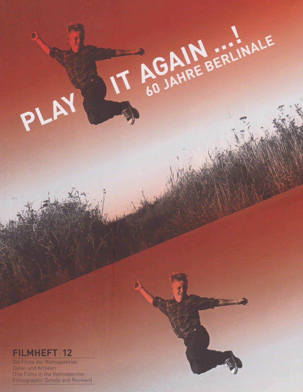 Play it again …!: 60 Jahre Berlinale Film, Art & Culture