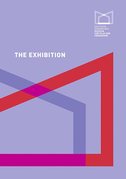The Exhibition: Ed: Deutsche Kinemathek - Museum für Film und Fernsehen Film, Art & Culture