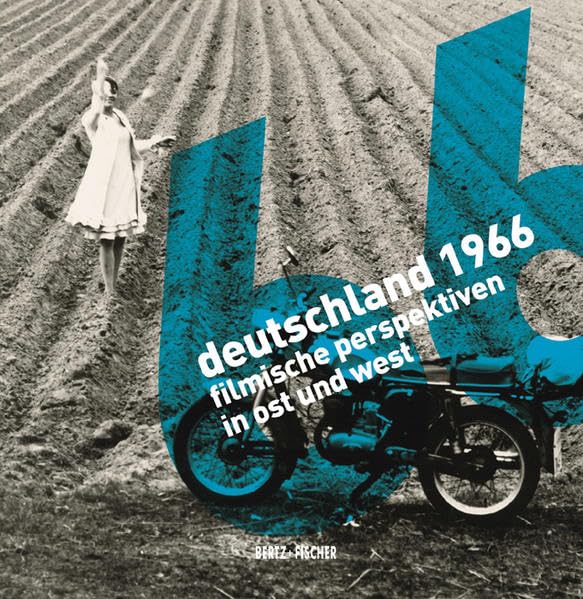 Deutschland 1966: Filmische Perspektiven in Ost und West Film, Art & Culture