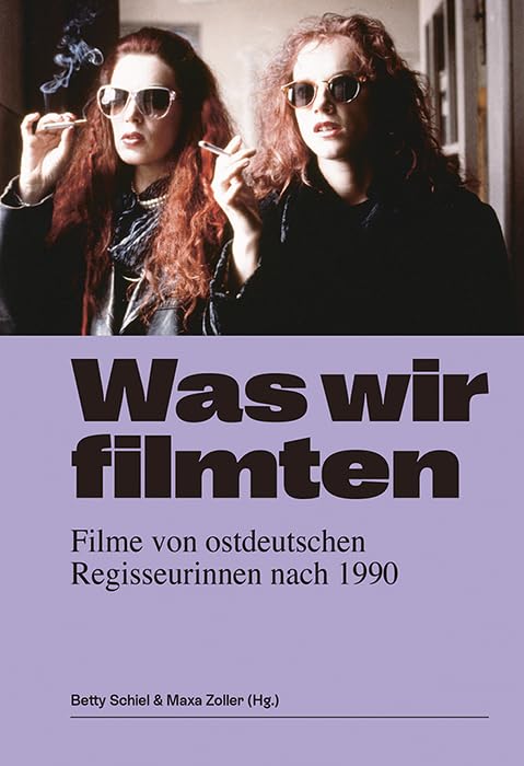 Was wir filmten: Filme von ostdeutschen Regisseurinnen nach 1990 Books