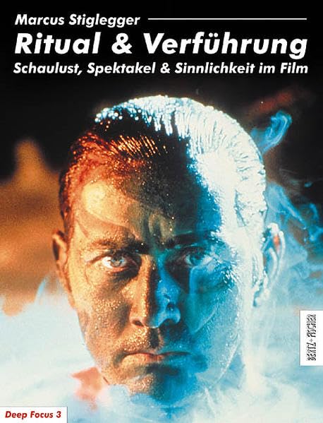 Ritual & Verführung. Schaulust, Spektakel & Sinnlichkeit im Film (Deep Focus 3) Film, Art & Culture