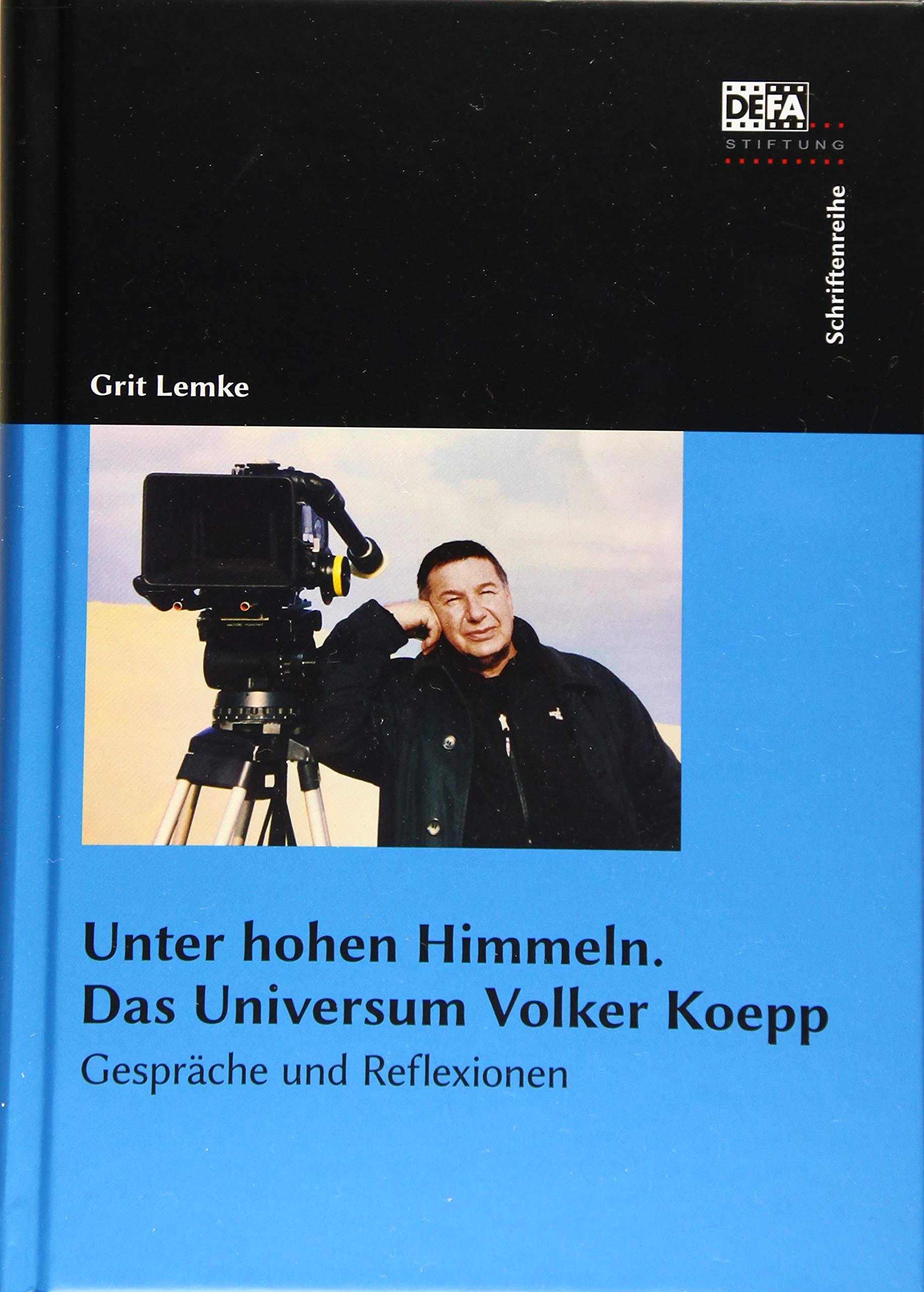 Unter hohen Himmeln. Das Universum Volker Koepp: Gespräche und Reflexionen Film, Art & Culture