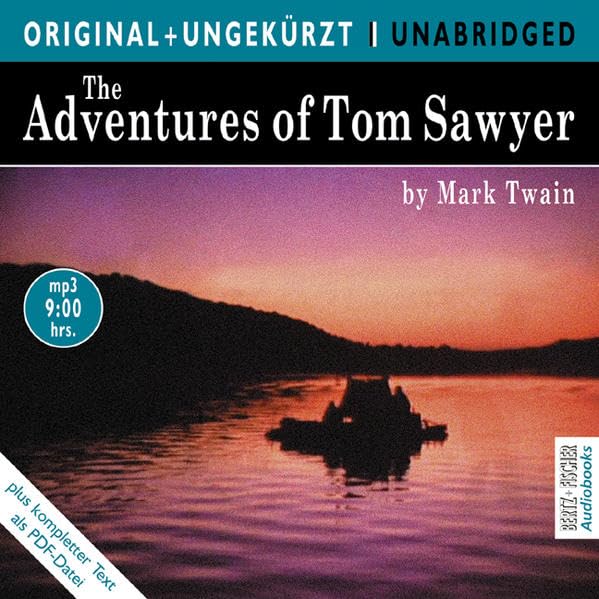 The Adventures of Tom Sawyer / Die Abenteuer des Tom Sawyer. MP3-CD. Die englische Originalfassung ungekürzt Classics