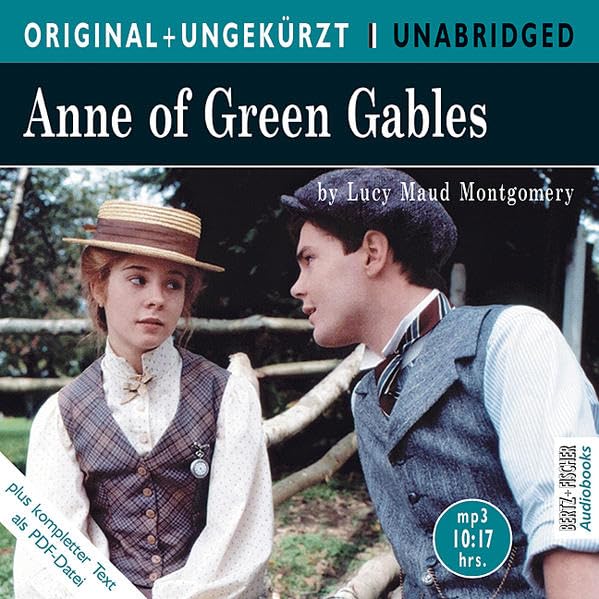 Anne of Green Gables: Anne auf Green Gables. Die englische Originalfassung ungekürzt (ORIGINAL + UNGEKÜRZT) Contemporary literature Books