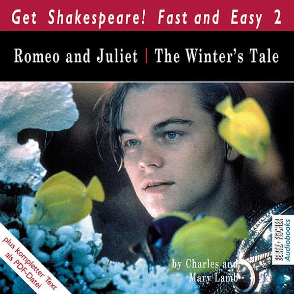 Romeo and Juliet /The Winter's Tale: Romeo und Julia /Das Wintermärchen. Englische Originalfassung (Get Shakespeare! Fast and Easy 2) Drama
