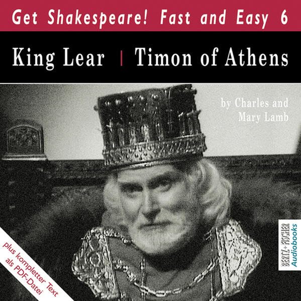 King Lear /Timon of Athens: König Lear /Timon von Athen. Englische Originalfassung (Get Shakespeare! Fast and Easy 6) Drama