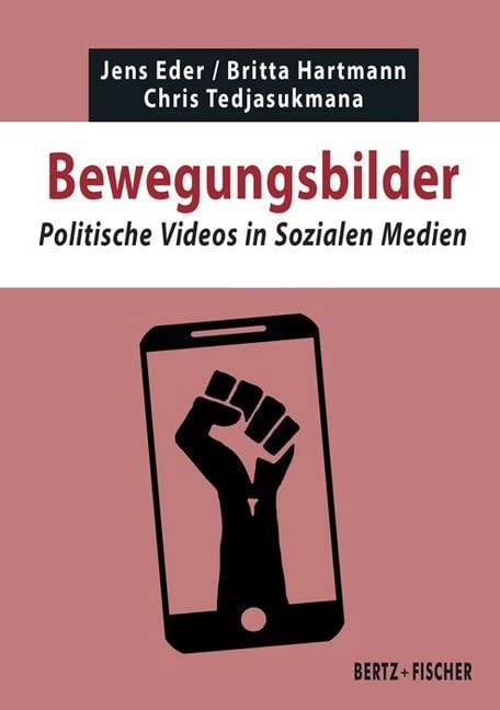Bewegungsbilder: Politische Videos in Sozialen Medien (Texte zur Zeit) Law