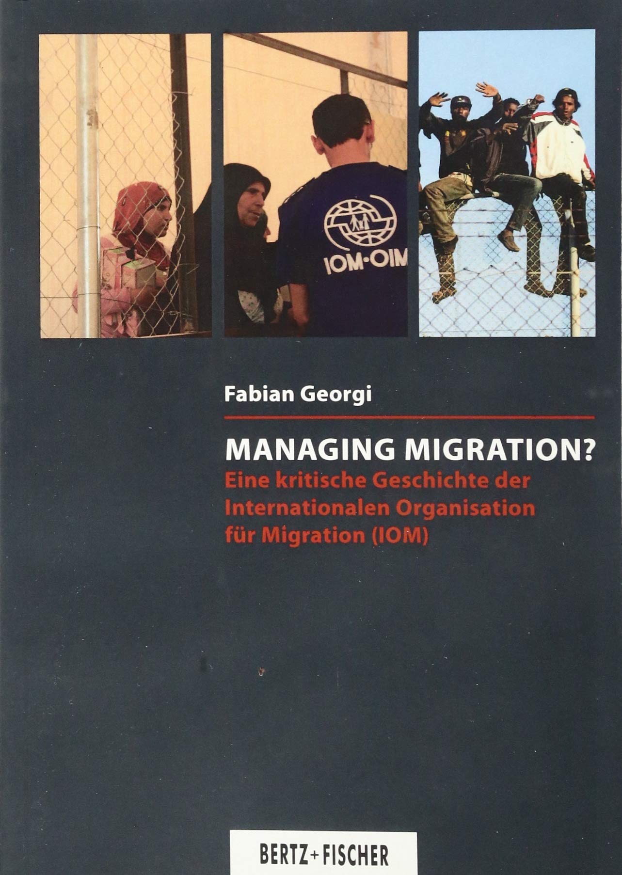 Managing Migration?: Eine kritische Geschichte der Internationalen Organisation für Migration (IOM) (Kritische Wissenschaft) Books