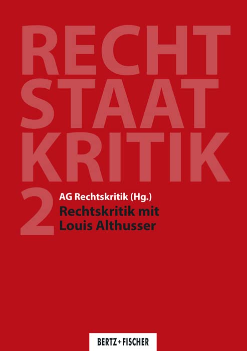 Rechtskritik mit Louis Althusser: Recht – Staat – Kritik 2 Law