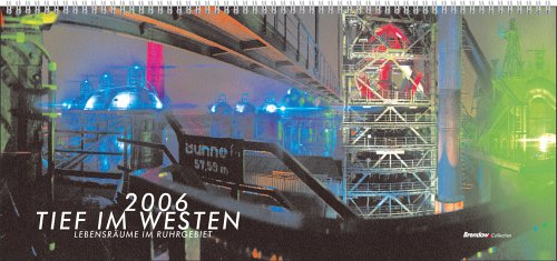 Tief im Westen 2006: Lebensräume im Ruhrgebiet Calendars