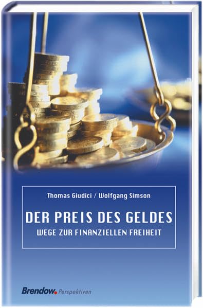 Der Preis des Geldes: Wege zur finanzellen Freiheit: Wege zur finanziellen Freiheit Law