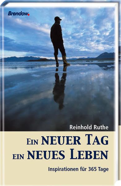Ein neuer Tag - ein neues Leben: Inspirationen für 365 Tage Religion & Esotericism